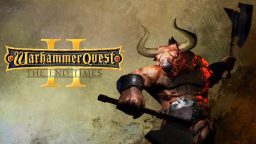 战锤任务2:时间终结 战锤任务II时间终结 Warhammer Quest 2_0