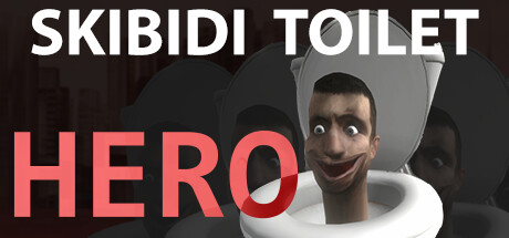 PC游戏《斯基比迪厕所:英雄/Skibidi Toilet Hero》中文v1.0.0下载_0