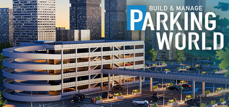 《停车世界:建立与管理/Parking World: Build & Manage》PC中文版下载-含v1.0.8_0