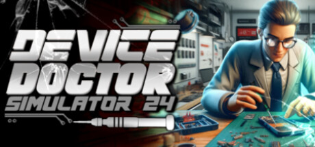 《技术维修专家模拟器2024/Device Doctor Simulator 2024》PC中文版下载-含Build.20640301_0