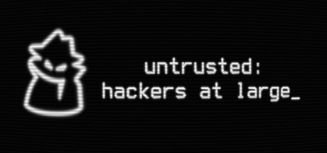 《不被信任:黑客横行/Untrusted: hackers at large》PC中文版下载-含Build.21717414_0