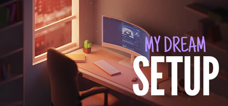 《我的梦想卧室/My Dream Setup》PC中文版下载-含v20260306_0