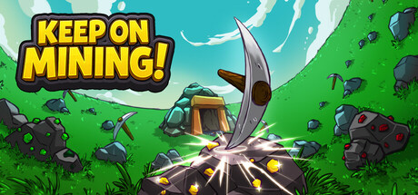《持续挖掘!/Keep on Mining!》PC中文版下载-含Build.22142910_0