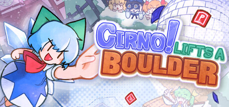 《琪露诺!搬开巨石/Cirno! Lifts a Boulder》PC中文版下载-含Build.22250426_0