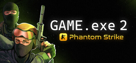 《Game.exe 2:幻影突击/GAME.exe 2 – Phantom Strike》PC版含Build.23526874_0